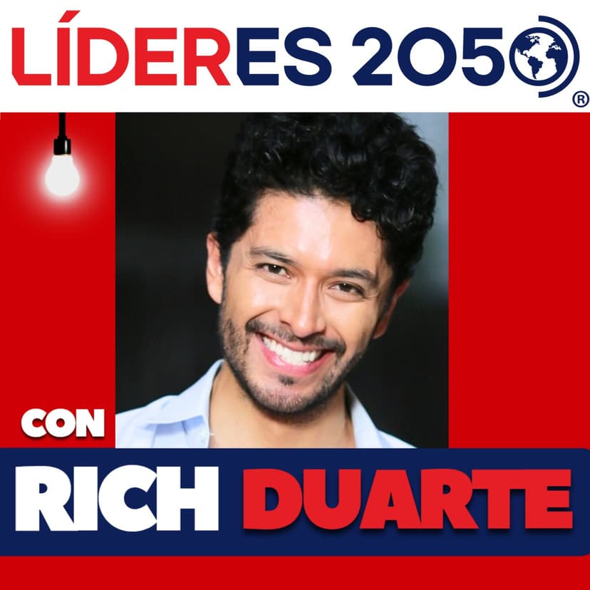 Líderes 2050* con Rich Duarte