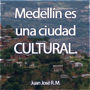Medellín es una ciudad cultural.