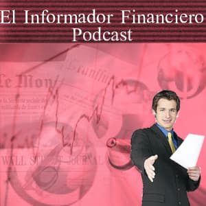 El Informador Financiero Podcast
