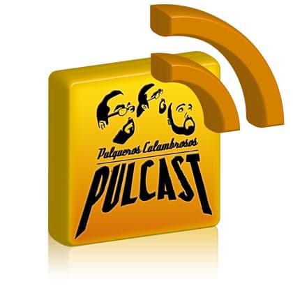 Pulcast de Los Pulqueros Calambrosos. 