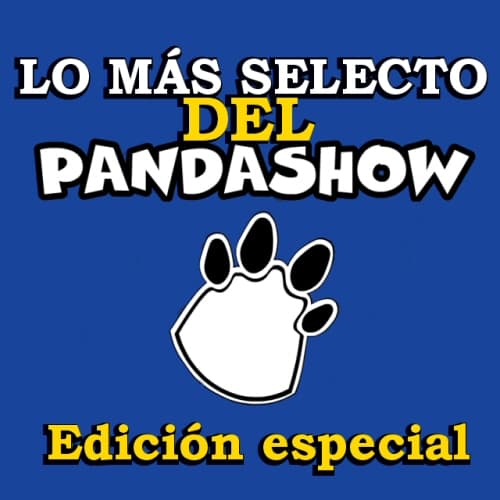 Lo más selecto del Panda Show