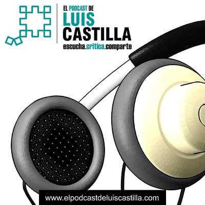 El Podcast de Luis Castilla