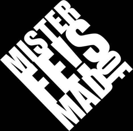 M1STER FE!S OF M▲D.