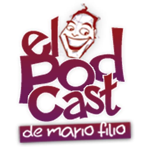 " El Podcast de Mario Filio "