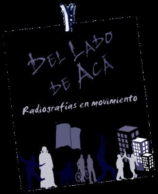 Del Lado de Acá - Radiografías en movimiento
