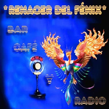 *Renacer del Fénix*-Bar; Café y Radio