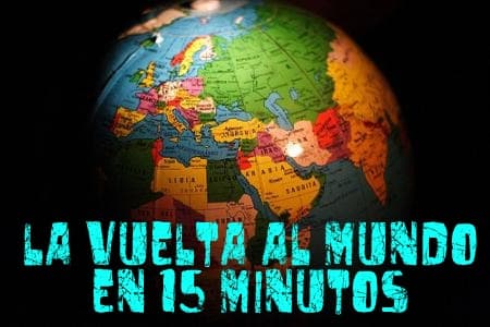 La vuelta al mundo en 15 minutos