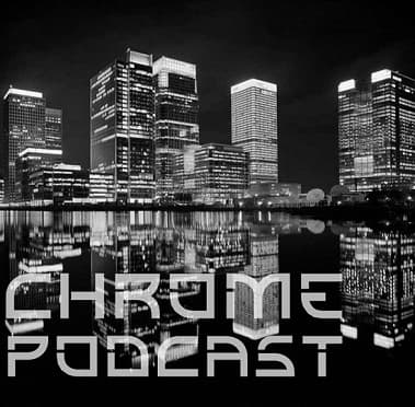 CHROME PODCAST 