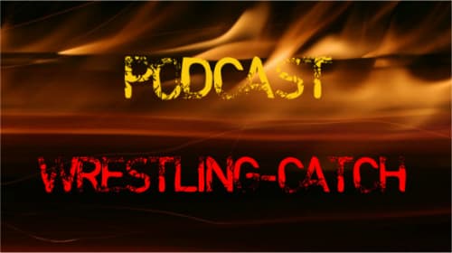 Podcast Wrestling-Catch