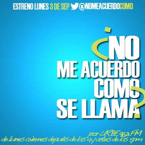 NO ME ACUERDO COMO SE LLAMA 001 - 03/09/2012