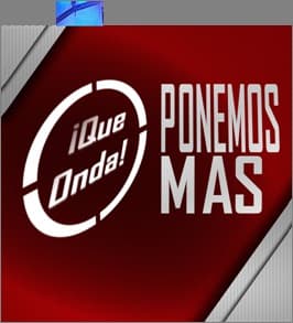 ¡QUE ONDA!, Ponemos más.