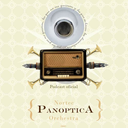 Nortec Panoptica Orchestra podcast oficial