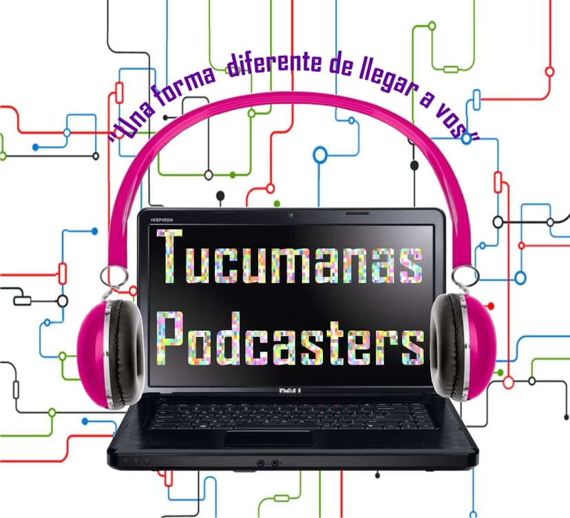 TUCUMANAS PODCASTERS