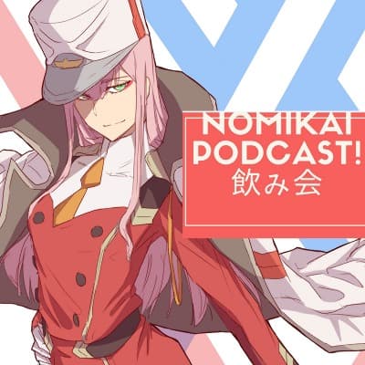 Nomikai Podcast E20 Noticias Darling in the Franxx, Godzilla Resurgence Public