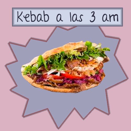 Kebab a las 3am
