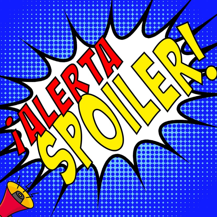 ¡Alerta Spoiler!