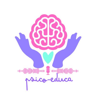 Psico Educa- Tú podcast de educación psicológica