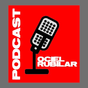 El PODCAST de Ociel Rubilar