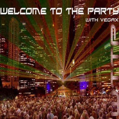 WELCOME TO THE PARTY WITH VEGAX