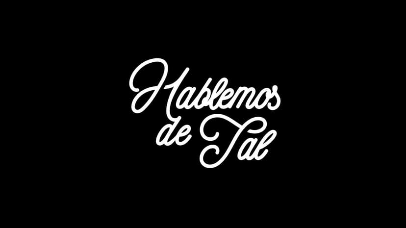 Hablemos de Tal con UnTalFredo