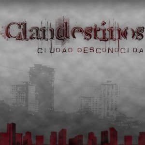 Clandestinos ::::Ciudad desconocida:::