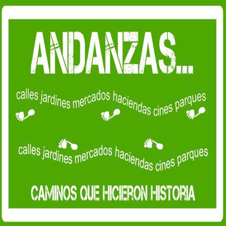 Andanzas: Caminos que hicieron historia...